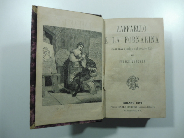 Raffaello e la Fornarina; Aida. La schiava etiope; Cause ed effetti. Commedia in cinque atti; Una eredità di sangue o delitti di nobili e delitti di popolo; L'ultimo idolo. Dramma in un atto